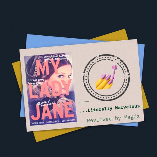 Book Review: My Lady Jane by Cynthia Hand, Brodi Ashton and Jodi Meadows